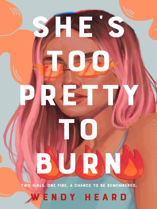 Title details for She's Too Pretty to Burn by Wendy Heard - Wait list